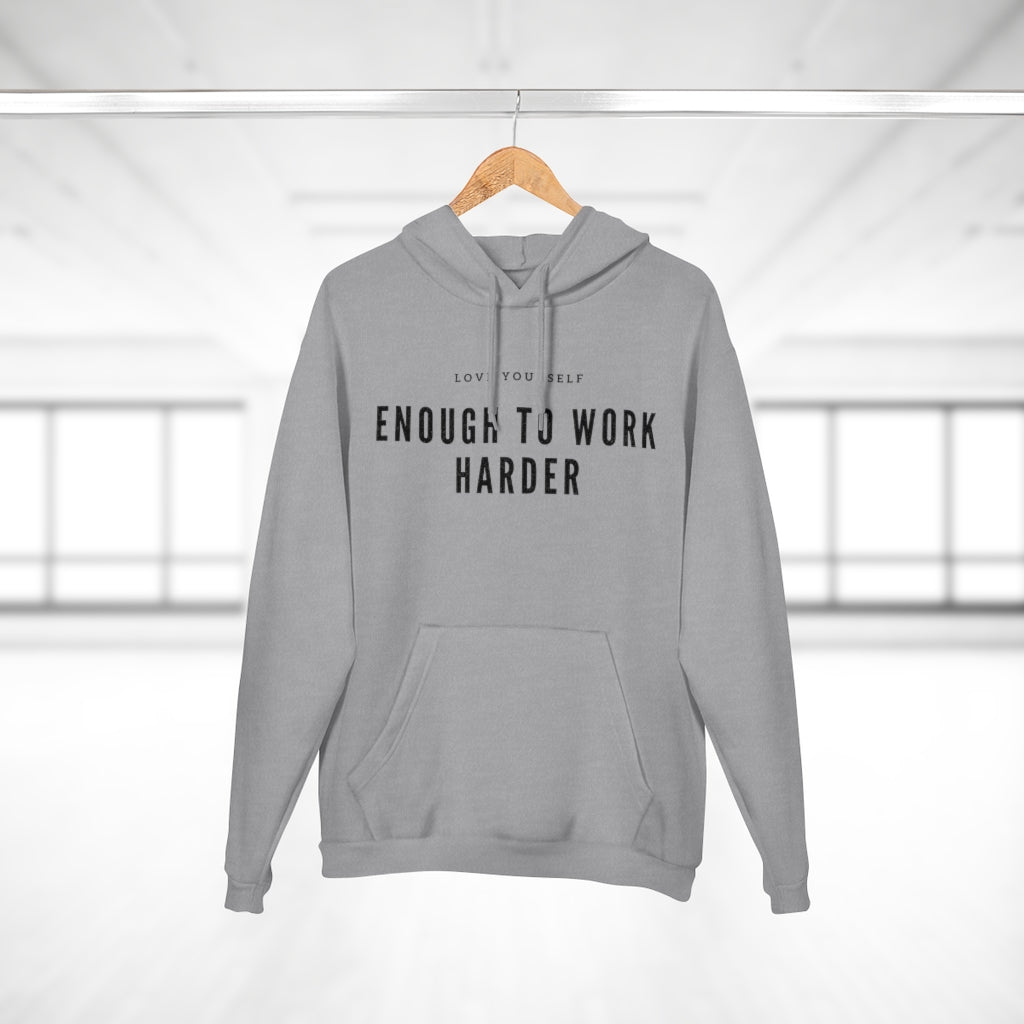 Unisex Pullover Love Yourself Enough to Work Harder Hoodie