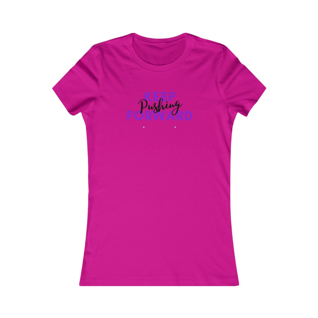 Women's Favorite Keep Pushing Forward Tee