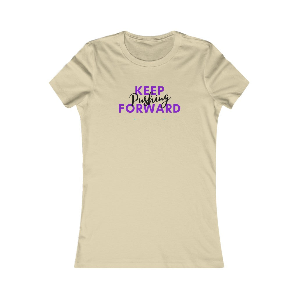 Women's Favorite Keep Pushing Forward Tee