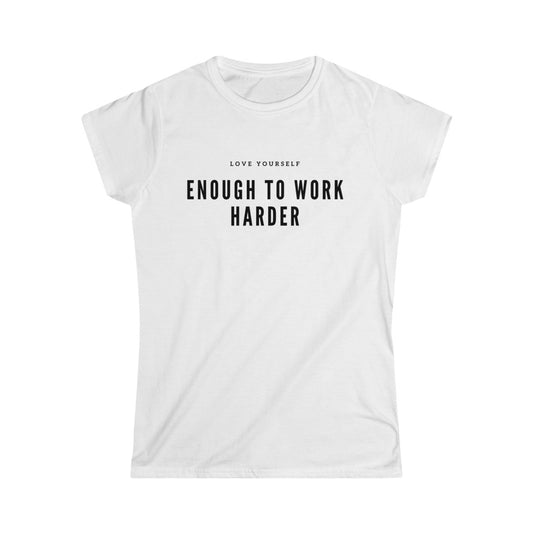 Women's "Work Harder" Softstyle Tee