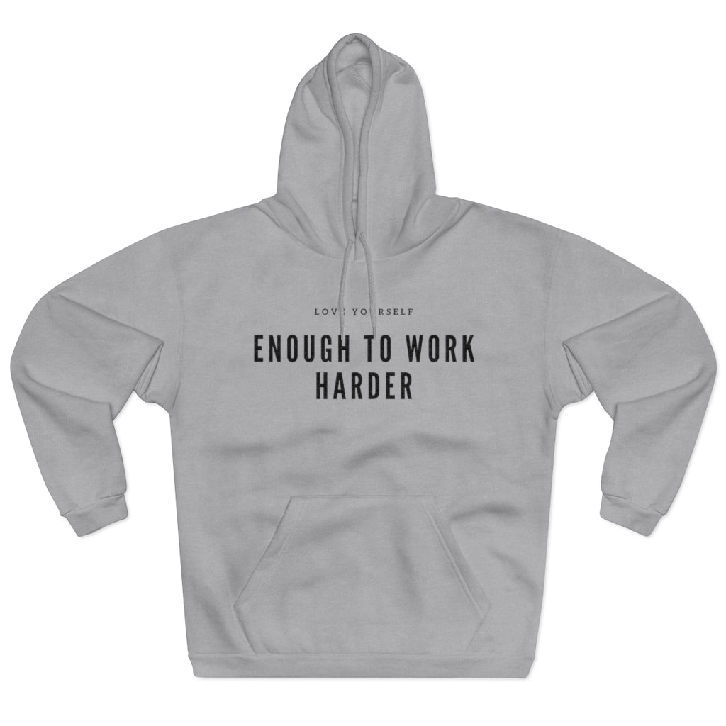 Unisex Pullover Love Yourself Enough to Work Harder Hoodie