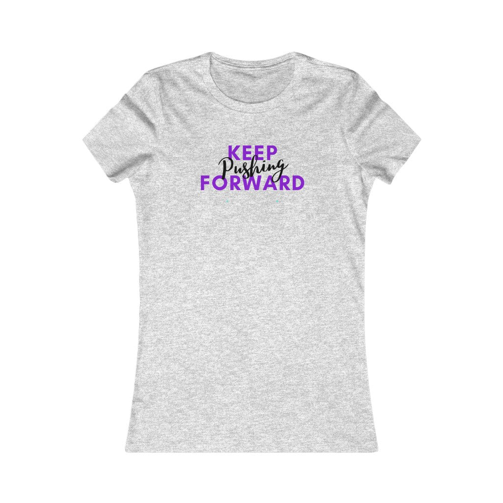 Women's Favorite Keep Pushing Forward Tee