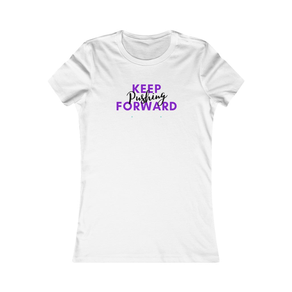 Women's Favorite Keep Pushing Forward Tee